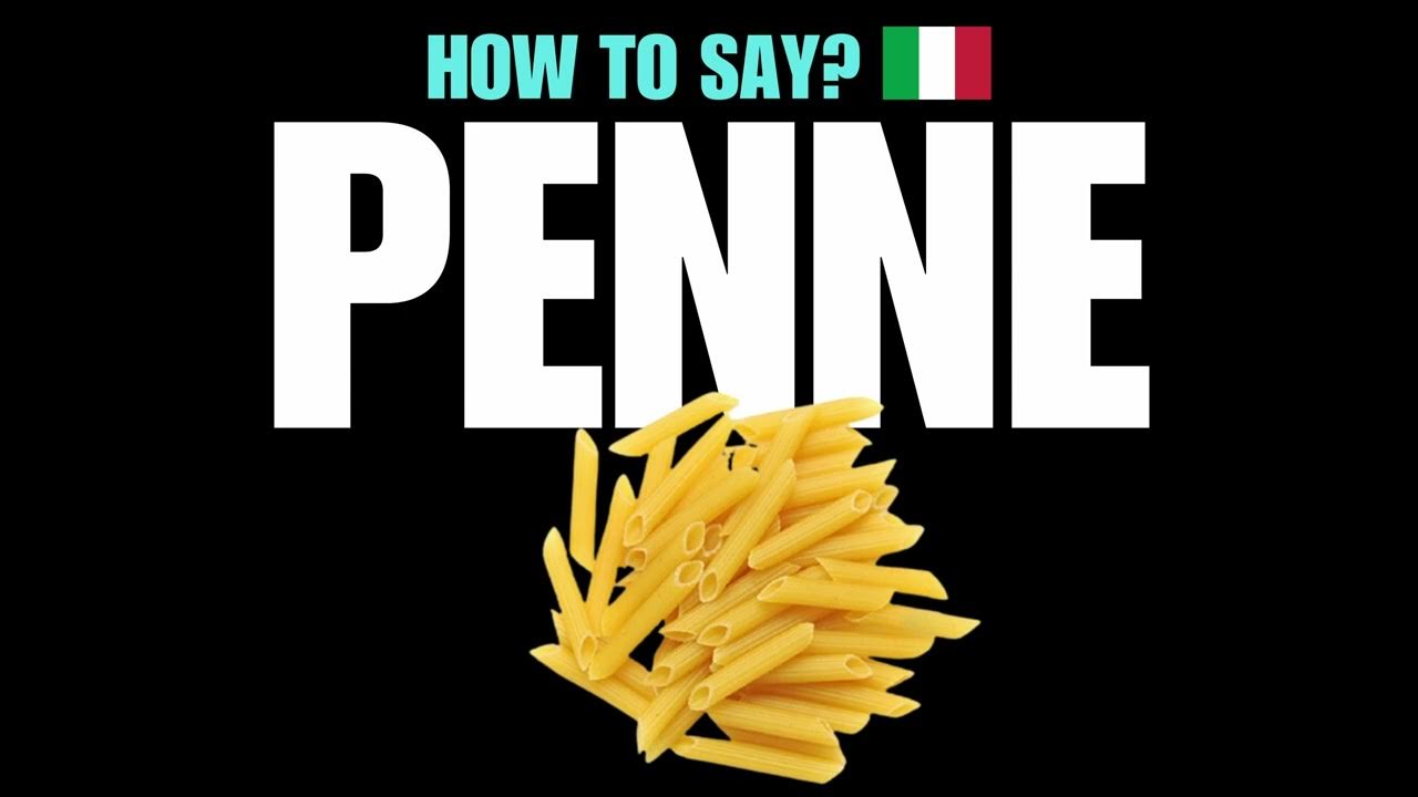 How to Say Penne: Mastering Pasta Pronunciation